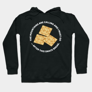 The Mountains Are Calling And I Must Go After This Snack Break Funny Hiking Hoodie